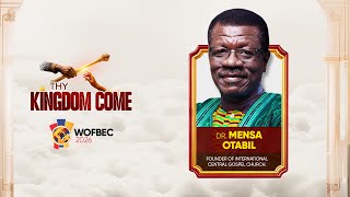 DR. MENSA OTABIL || 2ND SESSION || WOFBEC 2026 || THY KINGDOM COME || 8TH JAN 2026