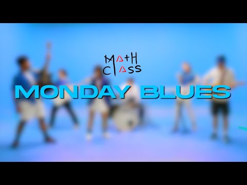 Math Class [Monday Blues] Official Music Video