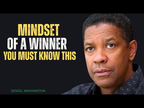 Mindset of a Winner - Denzel Washington's Powerful Speech That Will Change Your Life Forever