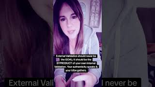 External Validation should never be the GOAL