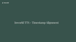 Inworld TTS - Timestamp Alignment
