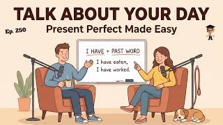 Daily English Conversation Practice | How to Use Present Perfect in English Conversation