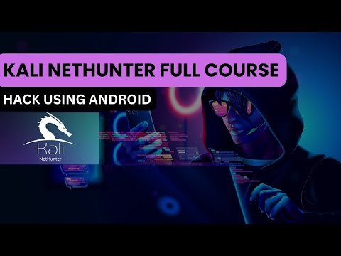 kali Nethunter Full Course | Kali Linux for Android | Ethical hacking course | Kali Nethunter