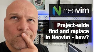 Neovim – how to do project-wide find and replace?