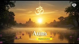 Powerful Mantra Meditation for Healing, Peace & Positive Energy | AUM 108 Times | Bhaktanukoolam
