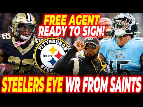 BREAKING! STEELERS CONSIDER TRADE FOR WR FROM SAINTS WHILE EYEING FREE AGENT WR FROM TITANS
