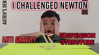 Challenge Mr. Newton by your structure / In Hindi / Aatriv's Den