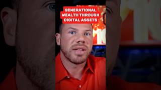 Generational Wealth Through Digital Assets