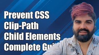 How to Prevent CSS clip-path from Clipping Child Elements: A Complete Guide