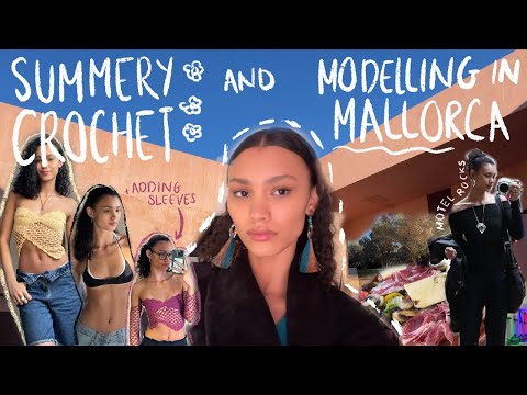 Crocheting summer clothes and modelling in Mallorca | Vlog