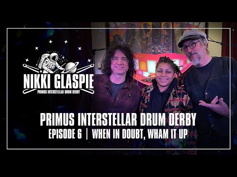 Primus Interstellar Drum Derby | Ep. 06 – Nikki Glaspie | When in Doubt, Wham it up