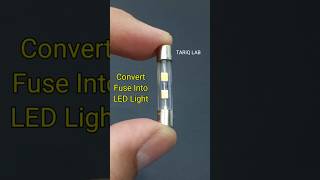 Convert Fuse Into LED 12 Volt Light