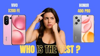 VIVO X200 FE VS HONOR 400 PRO