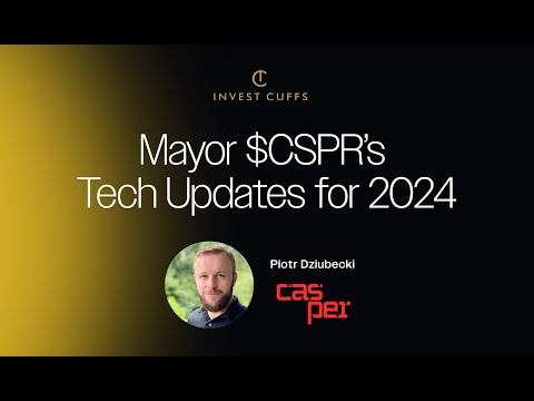 💪 Exciting $CSPR Tech Advancements Unveiled in 2024 – Piotr Dziubecki at Invest Cuffs