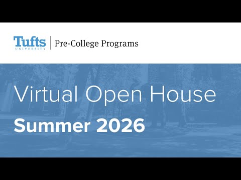Tufts Pre-College Programs Summer 2026 Virtual Open House