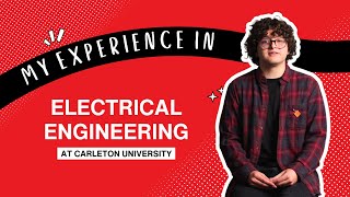Why I Chose Electrical Engineering at Carleton University