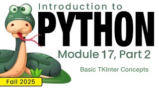 Python (Fall 2025) Module 17-2: Basic TKInter Concepts