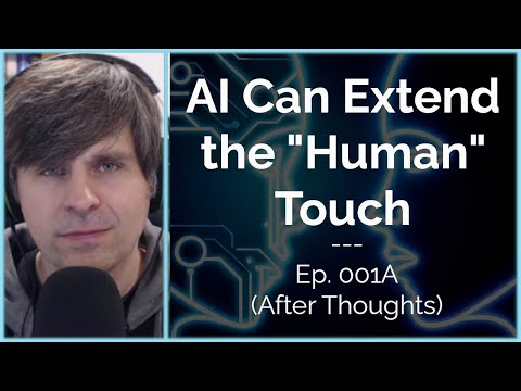 001A: AI Can Extend the "Human" Touch
