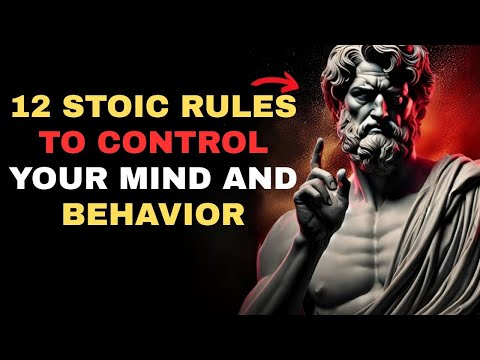 12 Stoic Rules to Control Your Mind and Behavior | Stoic Discipline