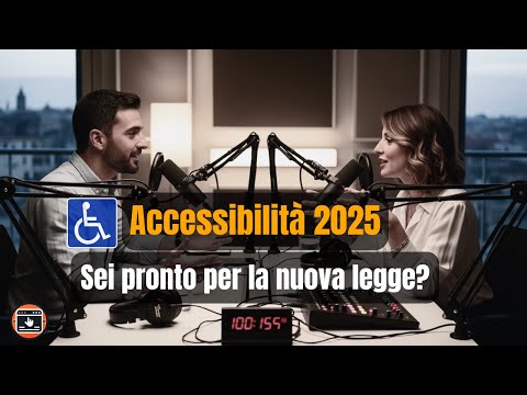 Accessibilità digitale 2025: cosa cambia con la nuova legge e perché conviene adeguarsi