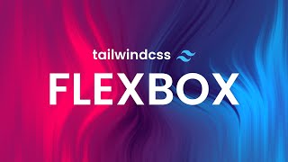 Ultimate Flexbox Guide in Tailwind CSS: Every Utility Explained! 🚀💻