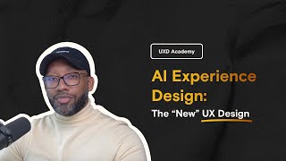 AI Experience Design: The "New" UX Design