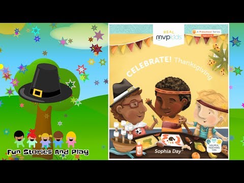 CELEBRATE! THANKSGIVING - TRADITIONAL AMERICAN HOLIDAY - Kids Stories Read Aloud | Fun Stories Play