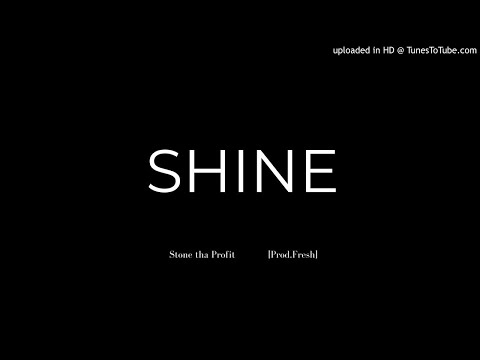 Stone Tha Profit - Shine
