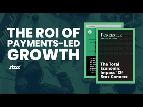 The ROI of Payments-Led Growth | featuring Forrester TEI Study Results