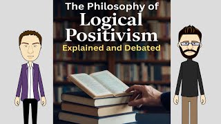 Logical Positivism - The Scientific Approach to Philosophy