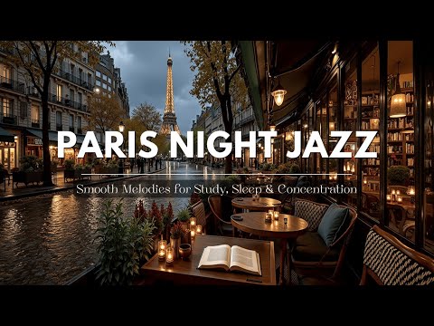 Paris Night Jazz Ambiance | Smooth Study & Work Music for Focus