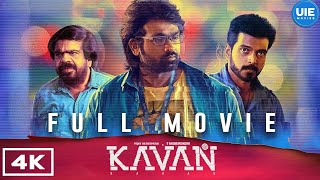 Kavan (2019) 4K Full Movie Tamil | Vijay Sethupathi | Madonna Sebastian | T. Rajendar | KV Anandh