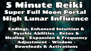 Reiki Full Moon 🌙 Detox, Cleanse & Expansion 🌸 Heightened Intuition Activation