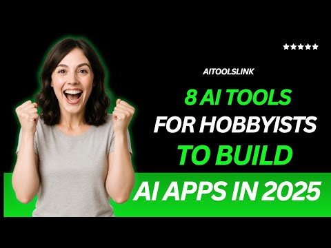 8 AI Tools for Hobbyists to Build AI Apps in 2025 | Must-Have Tools for Coders – AiToolslink