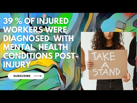 39% Injured Workers Diagnosed with Mental Health POST INJURY -No Dignity/Respect from Case Managers
