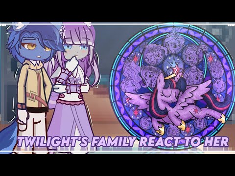 [ #mlp 🐎] 📜 Twilight's family react to her ( + the future) ✨ //  Gacha reaction video // 