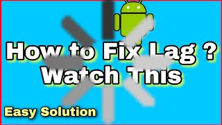 How to fix lag in any android | Easy solution | Watch till end