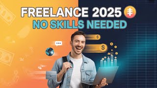 How to Start Freelancing with No Experience in 2025 | Beginner’s Guide to Earn Online
