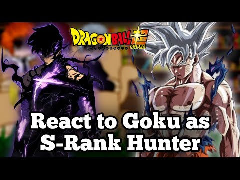 || Korean S-Rank Hunters+Sung Jin woo React to Goku as New S Ranker || Gacha React