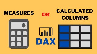MEASURES vs CALCULATED COLUMNS in DAX