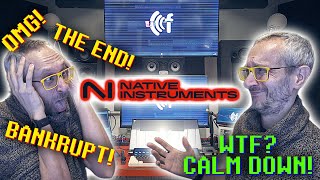 The end of Native Instruments?! Calm down and I'll tell you what it really is.