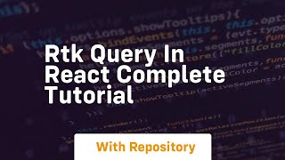 rtk query in react complete tutorial