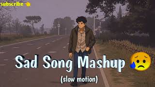 #sad song Mashup 😥 |#alone  (slow motion) | hindi sad song | mood off song | viral sad song |