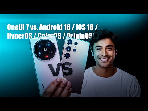 OneUI 7 vs. Android 16 / iOS 18 – Which OS is Best in 2025