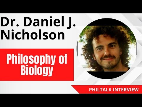 Dr. Daniel Nicholson - Philosophy of Biology, Cells & Machines, Function, Intelligent Design