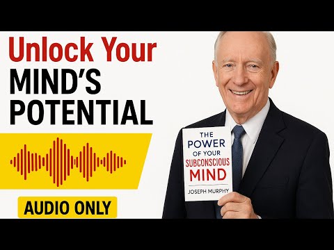 Power of Your Subconscious Mind by Joseph Murphy | Train Your Mind to Attract Wealth, Health & Peace