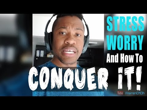 How To Deal With Stress and Worry