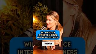 WILL INTERIOR DESIGNERS AND TECH DEVELOPERS BE REPLACED BY AI? #podcast #ai