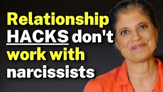 Relationship HACKS don't work with narcissists