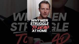 Why Men Struggle to Lead at Home | Family On Purpose Podcast
